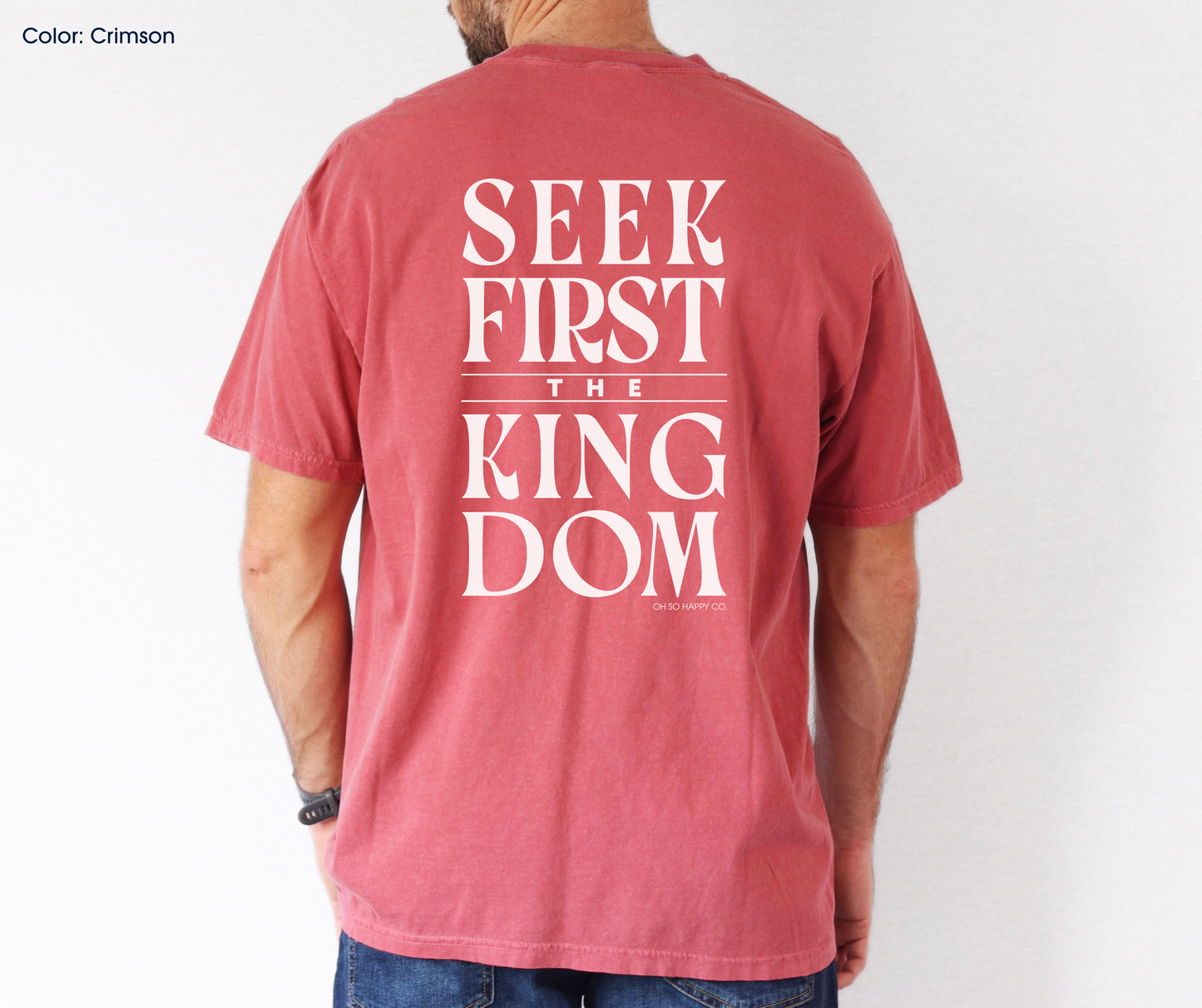 Seek First the Kingdom Tee (Matthew 6:33-34) | Made-to-Order
