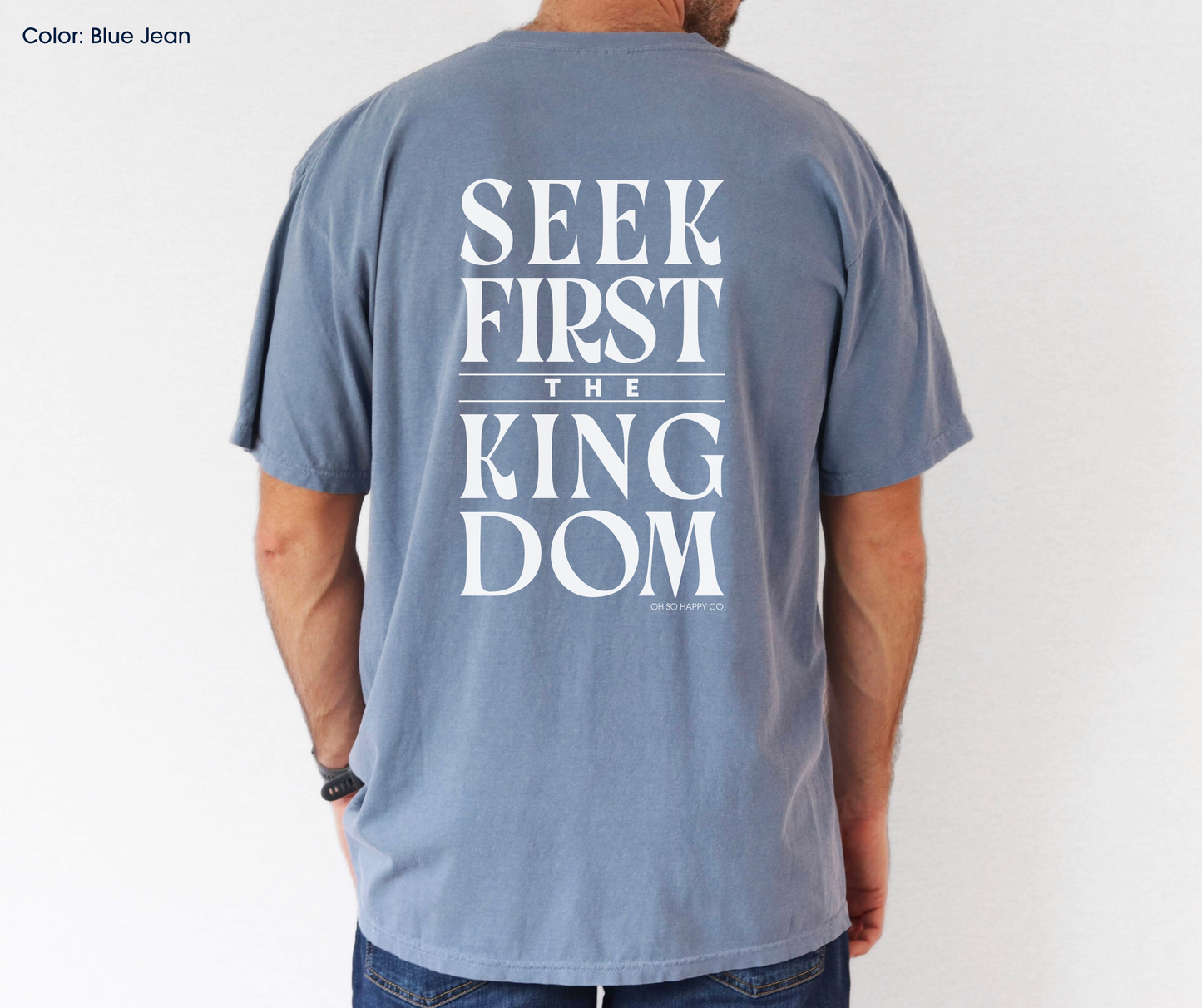 Seek First the Kingdom Tee (Matthew 6:33-34) | Made-to-Order