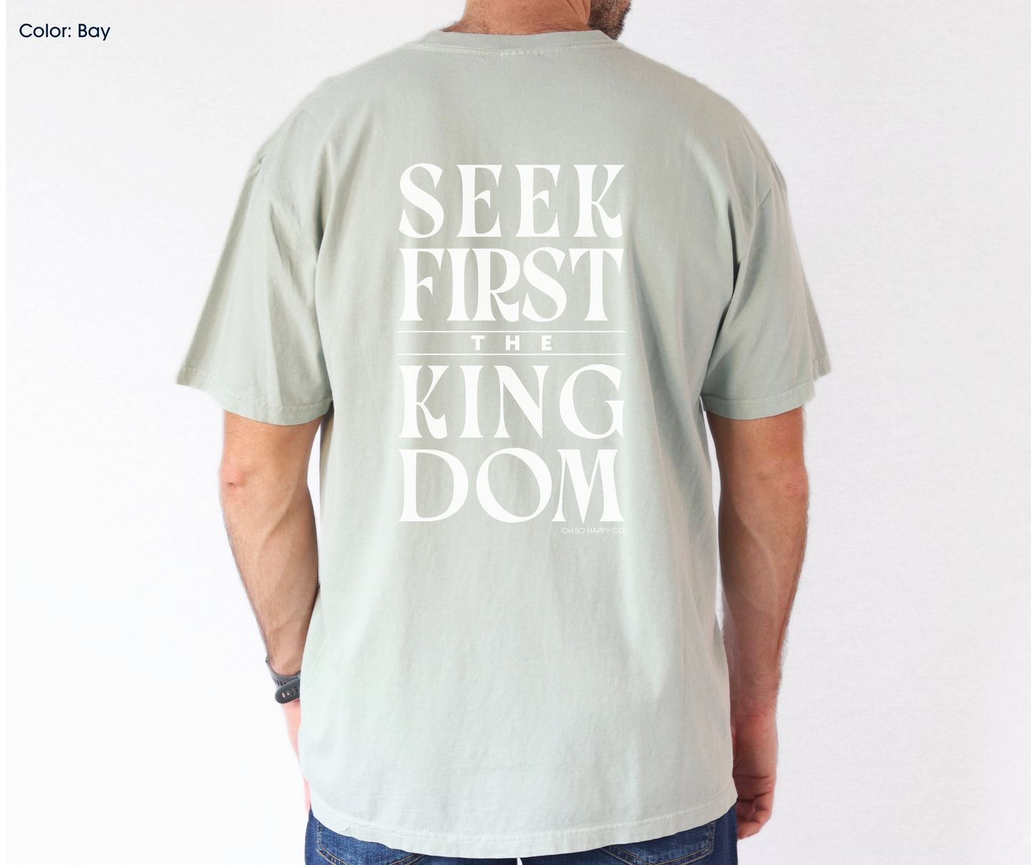 Seek First the Kingdom Tee (Matthew 6:33-34) | Made-to-Order