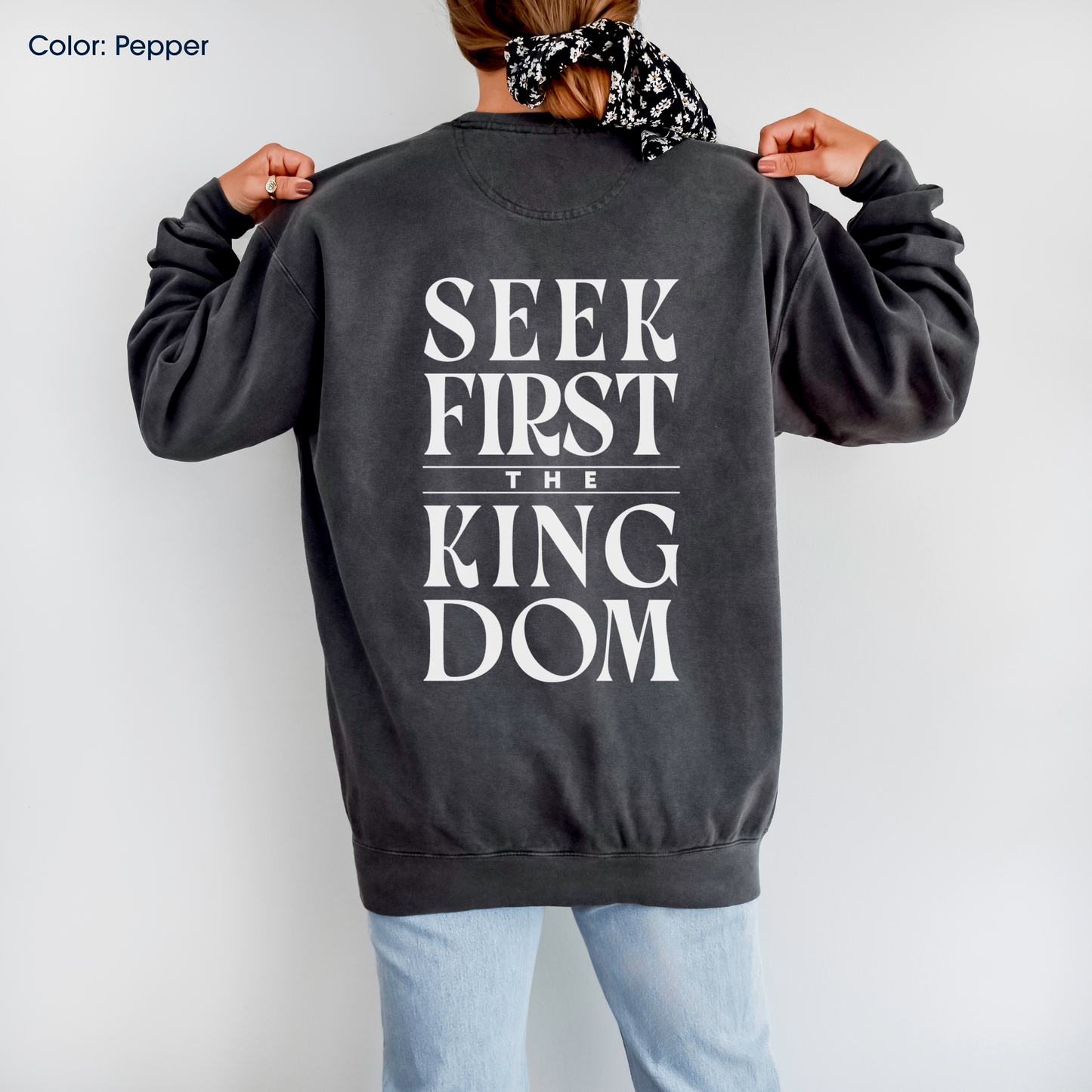 Seek First the Kingdom Crewneck (Matthew 6:33-34) | Made-to-Order