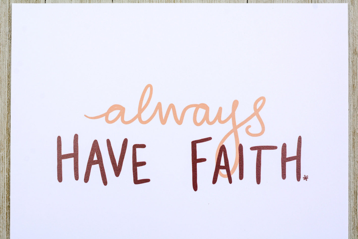 Always Have Faith Print