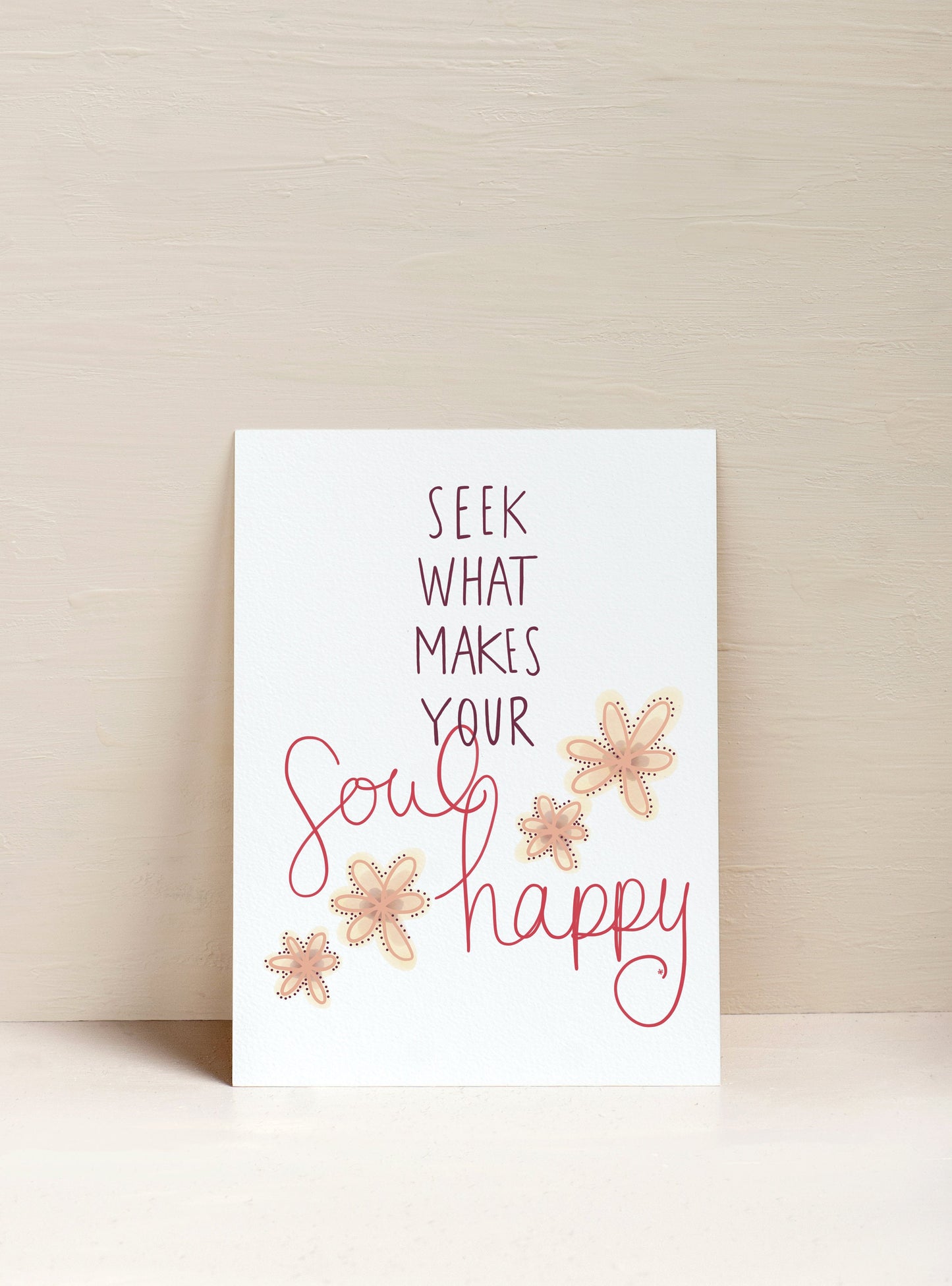 Seek What Makes Your Soul Happy Print – 8x10